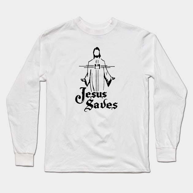 Jesus Saves! Long Sleeve T-Shirt by LordNeckbeard
